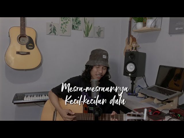 Mesra-mesraannya kecil-kecilan dulu - Sal Priadi (Cover) class=