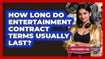 How long do entertainment contract terms usually last?