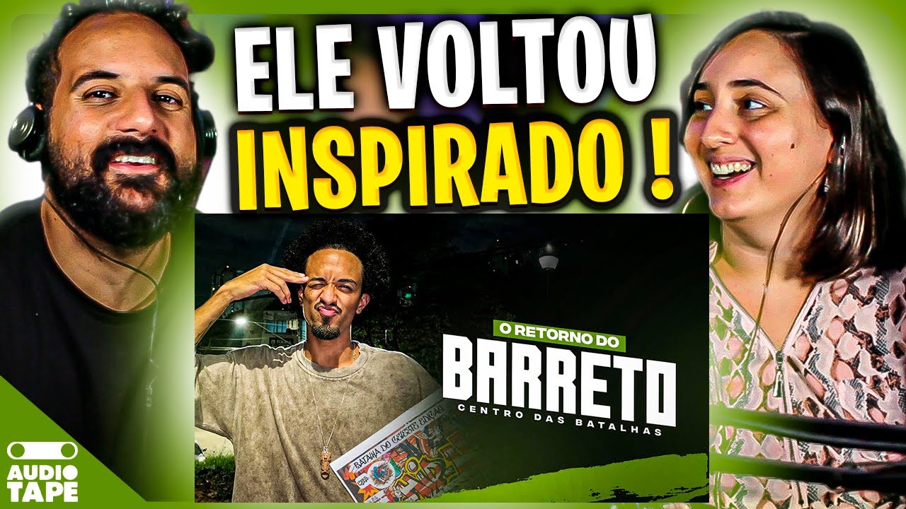 A VOLTA DO BARRETO nas BATALHAS! Reagindo ao Centro das batalhas - AUDIO TAPE REACT