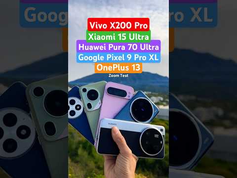 TEST Vivo X200 Pro vs Xiaomi 15 Ultra vs Huawei Pura 70 Ultra vs Google Pixel 9 Pro XL vs OnePlus 13