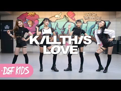 [키즈댄스학원 No.1] BLACKPINK (블랙핑크) - Kill This Love (킬 디스 러브) KPOP <strong>DANCE</strong> / 데프키즈수강생 방송댄스 가수오디션 <strong>정보</strong> 초등댄스