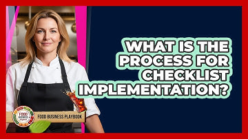What Is The Process For Checklist Implementation?