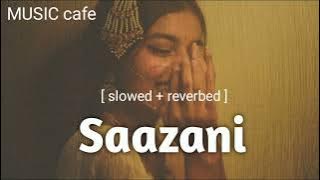 Saazani [ slowed   reverbed ]