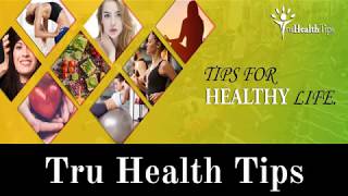 Tru Health Tips  A to Z