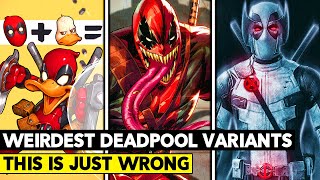 Top 10 Weirdest Deadpool Variants! These Shouldn't Exist
