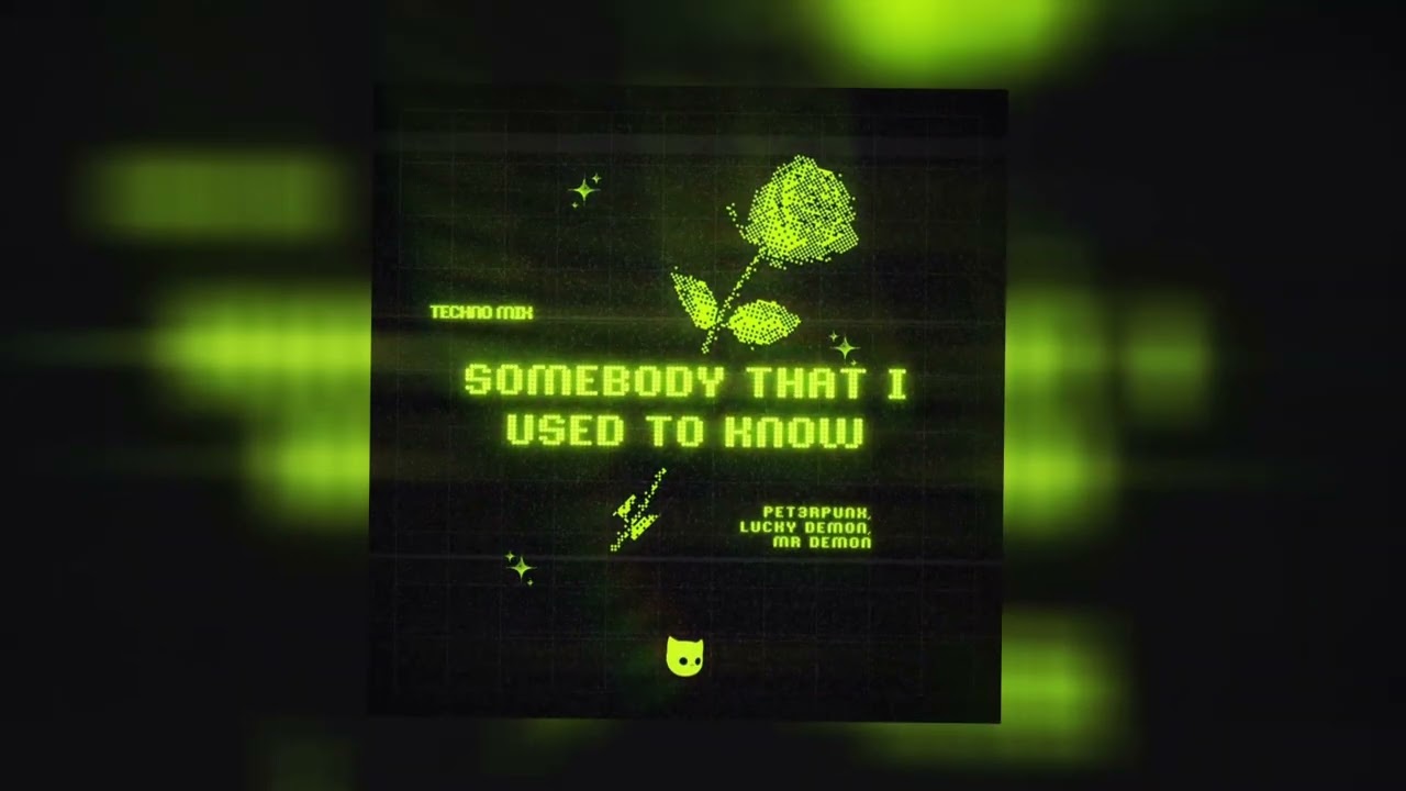 Guarda PET3RPUNX, LUCKY DEMON, Mr Demon - Somebody That I Used To Know (Techno Remix) su YouTube