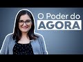 O Poder do Agora