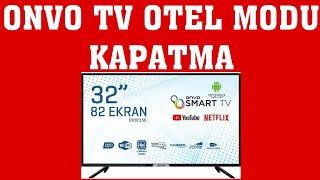 Onvo Tv Otel Modu Kapatma Nasıl Yapılır?
