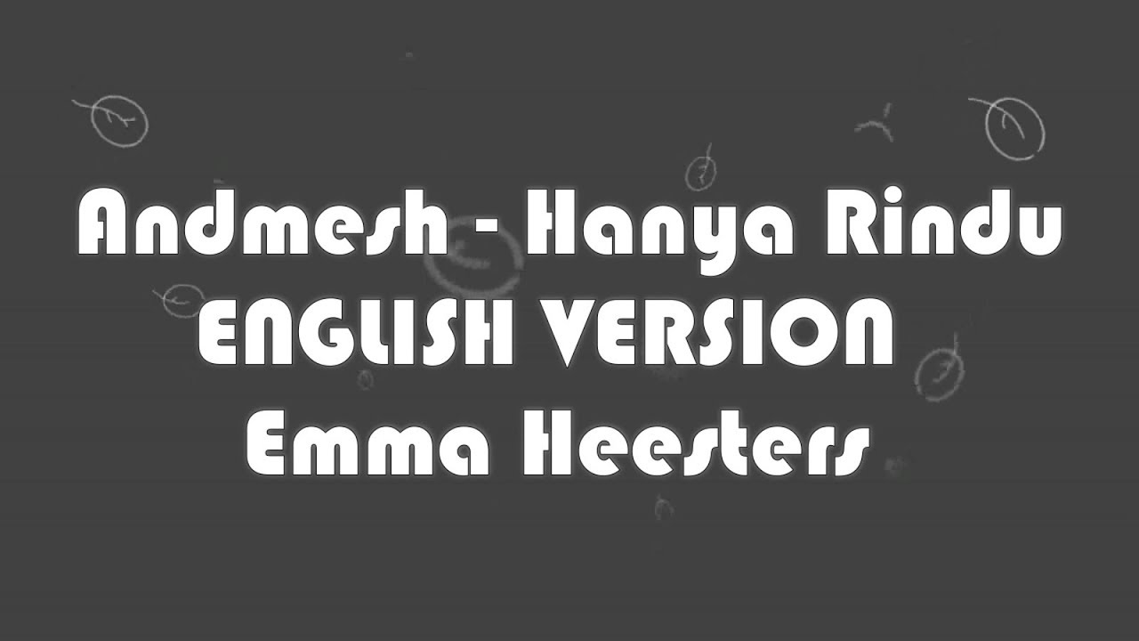 Andmesh - Hanya Rindu [ENGLISH VERSION by Emma Heesters] KARAOKE NO VOCAL