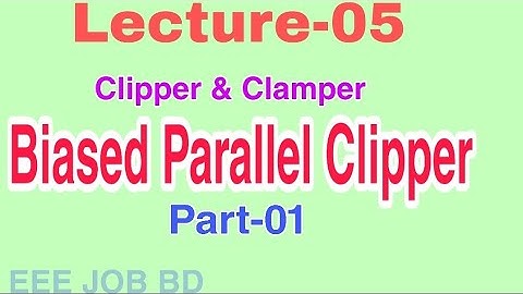 Clipper & Clamper || Biased Parallel Clipper || EEE Job Preparation ||