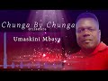 UMASKINI MBAYA WILSON CHUNGA Audio