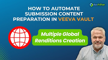 DocShifter Automation in Veeva Vault - Multiple Global Rendition Creation
