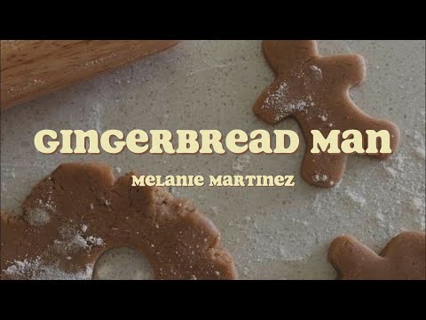 Gingerbread Man || Melanie Martinez || Lyrics