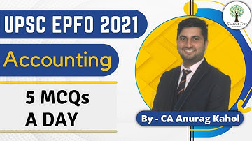 UPSC EPFO 2021 | General Accounting Principles | 5 MCQs a Day | By Anurag Sir