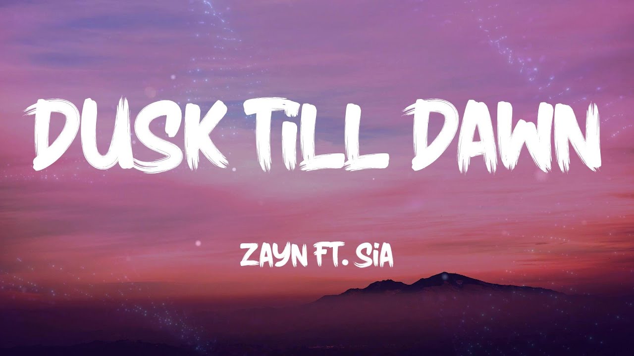 ZAYN ft. Sia - Dusk Till Dawn (Lyrics) But you'll never be alone - YouTube