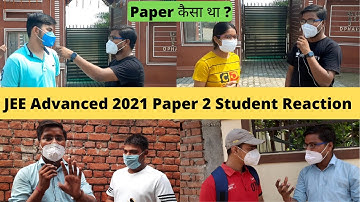 JEE Advanced 2021 Paper 2 Student Reaction | JEE Advanced 2021 Paper Analysis | JEE Student Reaction