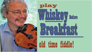 Vignette de la vidéo "Whiskey before Breakfast for old time fiddle. Learn the tune, with bowing and ornamentation."