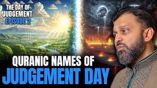 The Day of Judgement #Episode 2 - Quranic Names of Judgement | Yasir Qadhi