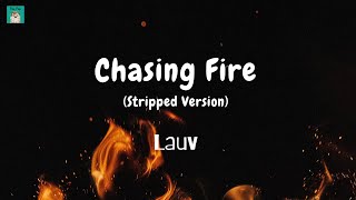 Lauv - Chasing Fire (stripped version lyric video)