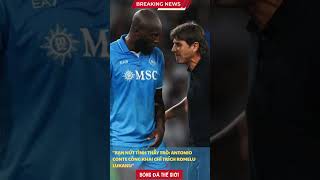 Rạn nứt tình thầy trò Antonio Conte công khai chỉ trích Romelu Lukaku