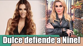 Dulce defiende a capa y espada a Ninel Conde | El Precio De La Fama | Entretenimiento