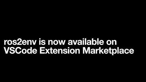🚀 ros2env: 1 Click ROS2 Development in VSCode (Now on Marketplace!)