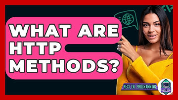 What Are HTTP Methods? - Next LVL Programming