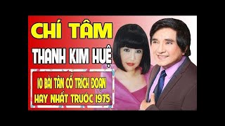 CHÍ TÂM, THANH KIM HUỆ CA CỔ - Album Tuyển Chọn 10 Bài Tân Cổ Giao Duyên Hay Nhất Trước 1975