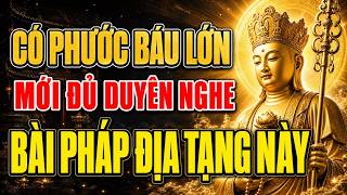 Địa Tạng Bồ Tát Dạy Người Có Phước Mới Nghe Được Bài Pháp Này, Phước Báu Tăng Nhanh