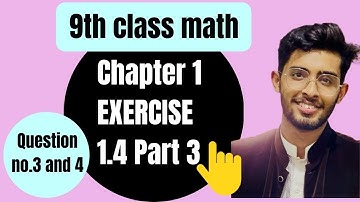 EXERCISE 1.4 Class 9 Maths Question 3 and 4 | Part 3 📚 | 9th Class Math | The Informal Teacher