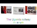 The Uganda railway museum