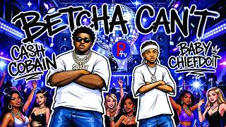 [CLEAN] Cash Cobain, BabyChiefDoIt - Betcha Can’t