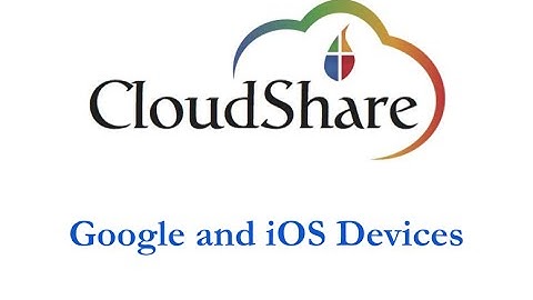 CloudShare Support Session - CloudShare & iOS Devices