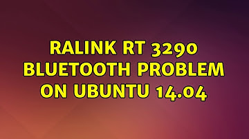 Ubuntu: Ralink RT 3290 Bluetooth Problem on Ubuntu 14.04 (3 Solutions!!)