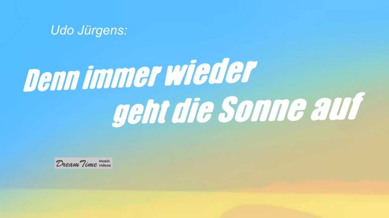 Und Immer Wieder Geht Die Sonne Auf Text www.youtube.com