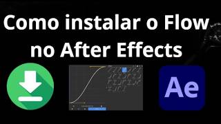Como instalar o Flow no After Effects – Guia completo