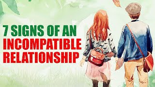 7 Signs Of An Incompatible Relationship