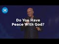 How to Have Peace with God (With Greg Laurie)