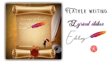 Feather Writing lyrics status Editing | How to make WhatsApp status video in kinemaster | Editing