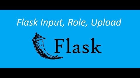 Membuat Blog dengan Python Flask - 7 Input, Role, Upload