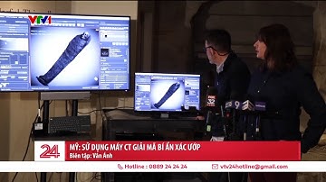 Mỹ sử dụng máy CT giải mã bí ẩn xác ướp Ai Cập cổ đại | VTV24