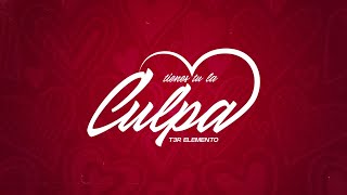 Video thumbnail of "Tu Tienes la Culpa - (Video Con Letra) - T3R Elemento - DEL Records 2020"