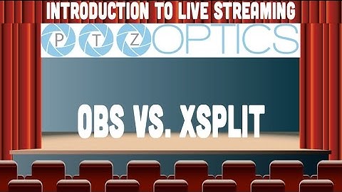 OBS vs xSplit - Live Streaming Software Review