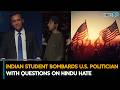 Indian Student Bombards U.S. Politician with Questions On Hindu Hate| Indians In The U.S.