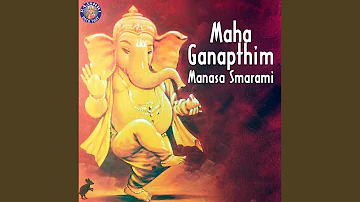 Maha Ganapthim Manasa Smarami