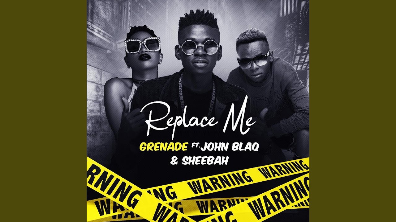 Replace Me feat John Blaq  Sheebah