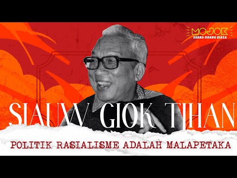 SIAUW GIOK TJHAN : PATRIOT MERAH ANTI POLITIK RASIAL; MEMPERJUANGKAN TIONGHOA DAN KEBIJAKAN EKONOMI TANPA DISKRIMINASI – Jasmerah