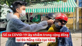 Nóng: Đà Nẵng có thêm 11 ca dương tính với COVID-19 - PLO