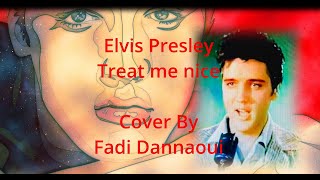 Elvis Presley - Treat me nice (Cover By Fadi Dannaoui)