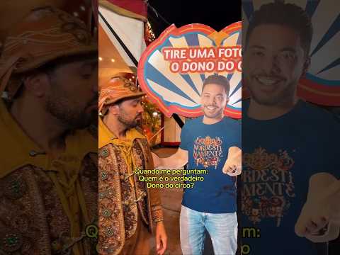 Quando me perguntam quem é o verdadeiro dono do Circo?